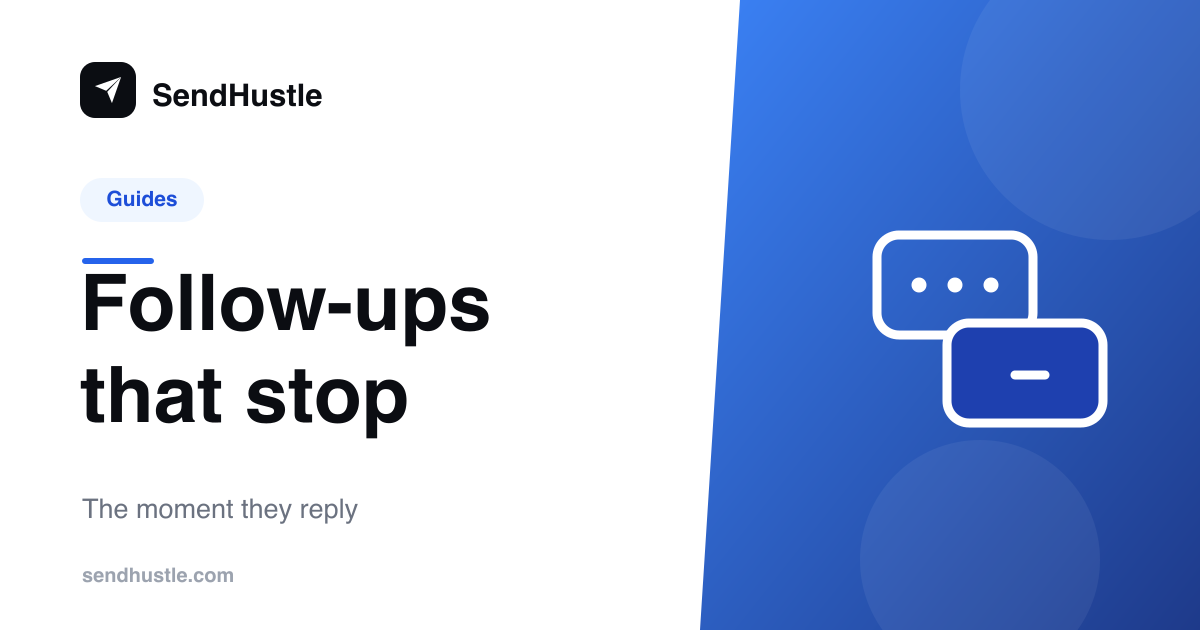 Follow-Up Sequences That Stop the Moment Someone Replies
